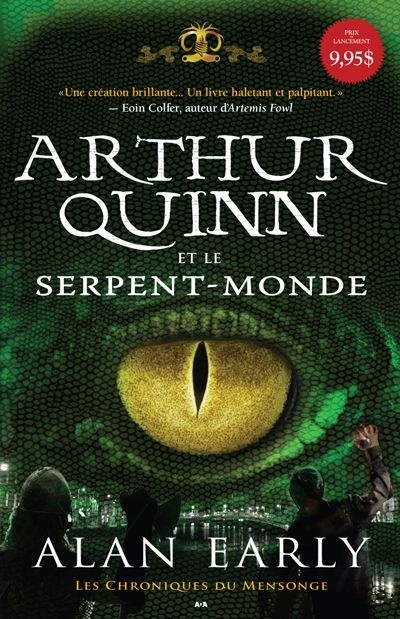 Chroniques du mensonge (Les) T.01 - Arthur Quinn et le serpent-monde  | Early, Alan