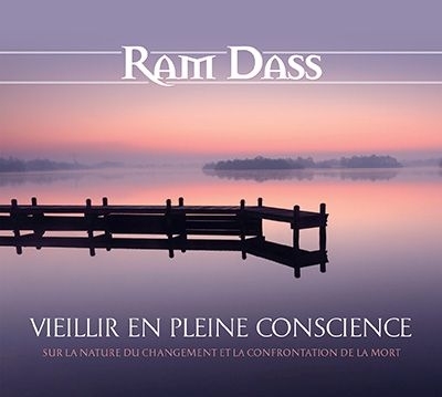 Vieillir en conscience  | Ram Dass