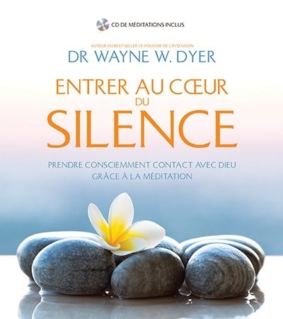 Entrer au coeur du silence  | Dyer, Wayne W.