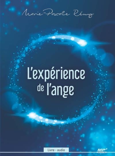 Audio -  L'expérience de l'ange | Rémy, Marie-Pascale