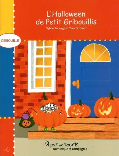 Gribouillis T.06 - L'Halloween de Petit Gribouillis  | Roberge, Sylvie