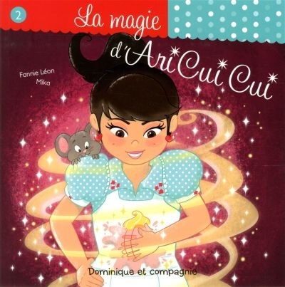 La magie d'Ari Cui Cui  T.02 | Léon, Fannie