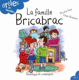 Drôles de familles T.02 - La famille Bricabrac | Dubé, Pierrette