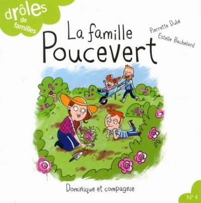 Drôles de familles T.04 - La famille Poucevert | Dubé, Pierrette