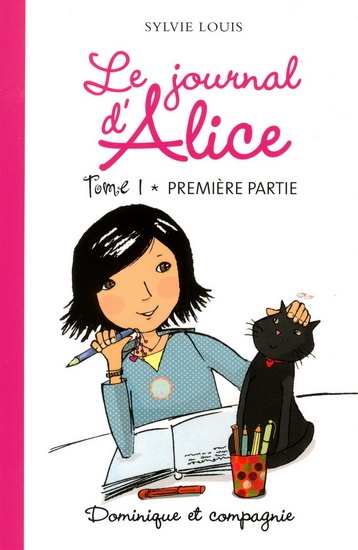 Journal d'Alice (Le) T.01 - Première Partie  | Louis, Sylvie