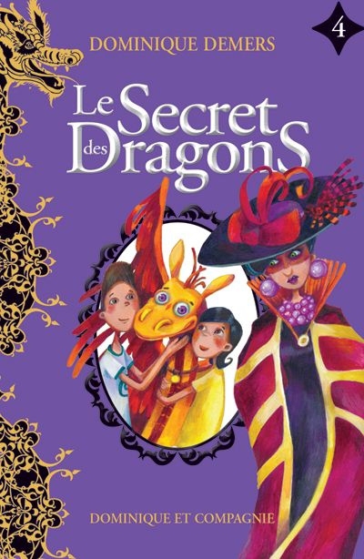 Le secret des dragons  T.04 | Demers, Dominique