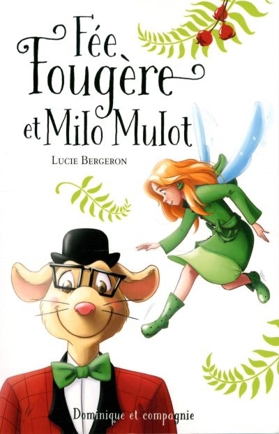 Fée Fougère et Milo Mulot T.01 | Bergeron, Lucie
