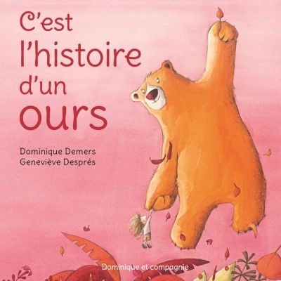 C'est l'histoire d'un ours (rose) | Demers, Dominique