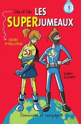 Léa et Léo, les SuperJumeaux ! T.01 - Contre Dr Pollutron | Fontaine, Valérie