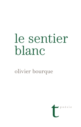 sentier blanc (Le) | Bourque, Olivier