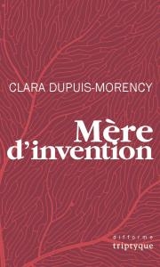 Mère d'invention | Dupuis-Morency, Clara