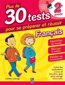 Plus de 30 tests pour se préparer et réussir - Français : 2e année | Laberge,Colette