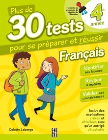 Plus de 30 tests pour se préparer et réussir - 4e année : Français  | Laberge,Colette