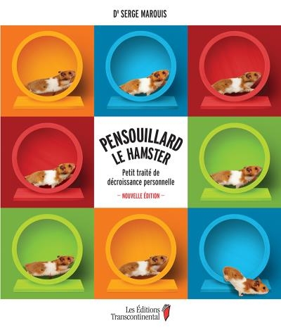 Pensouillard le Hamster : Petit traité de décroissance personnelle | Marquis, Serge