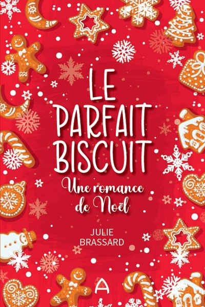 Parfait biscuit : Une romance de Noël (Le) | Brassard, Julie (Auteur)