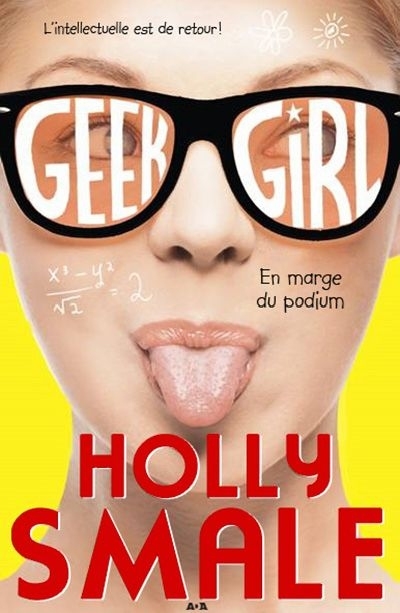 Geek Girl T.02 - En marge du podium | Smale, Holly