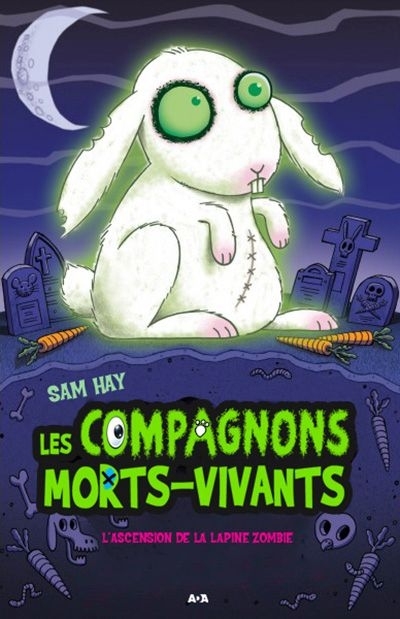 Compagnons Morts-Vivants (Les) T.05 - L'ascension de la lapine zombie  | Hay, Sam