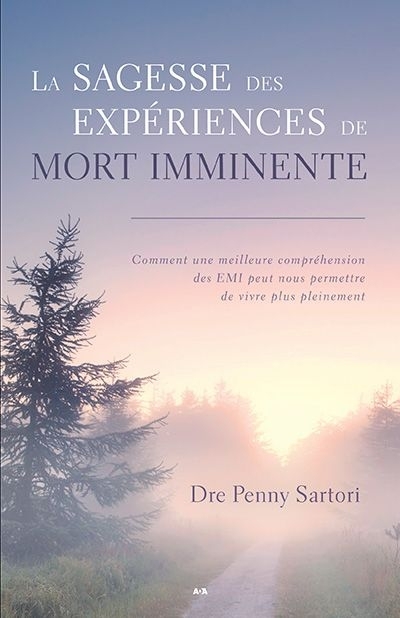 sagesse des expériences de mort imminente (La) | Sartori, Penny