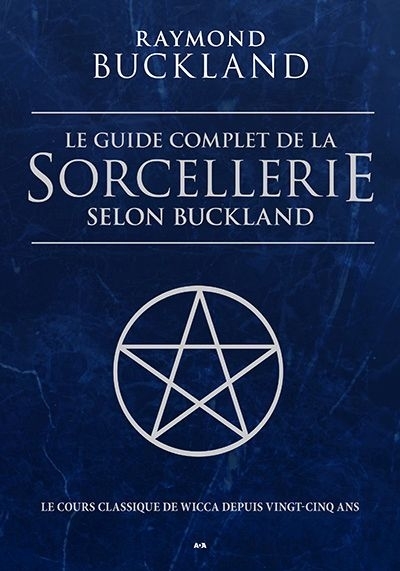 guide complet de la sorcellerie selon Buckland (Le) | Buckland, Raymond