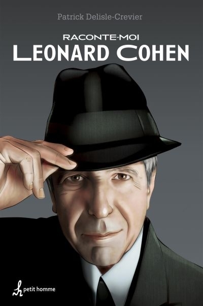 Raconte-moi T.40 - Leonard Cohen  | Delisle-Crevier, Patrick