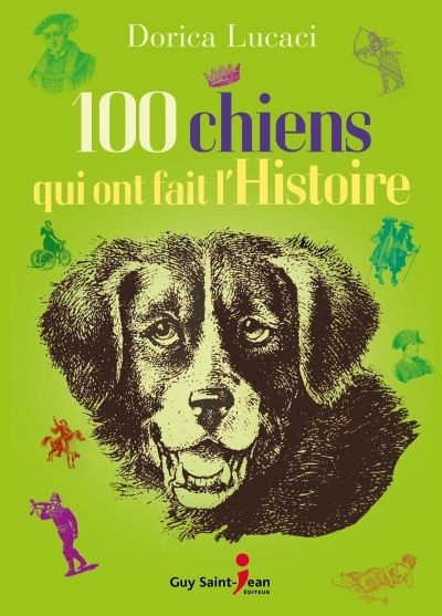 100 chiens qui ont fait l'histoire  | Lucaci, Dorica