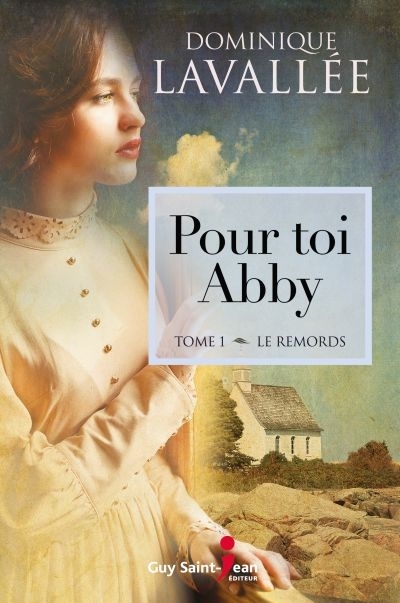 Pour toi Abby T.01 - remords (Le) | Lavallée, Dominique