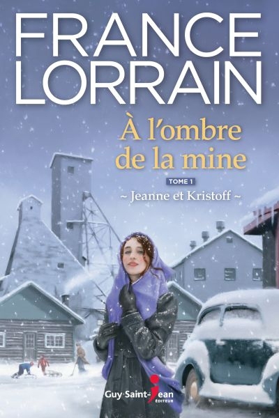 À l'ombre de la mine T.01 - Jeanne et Kristoff | Lorrain, France