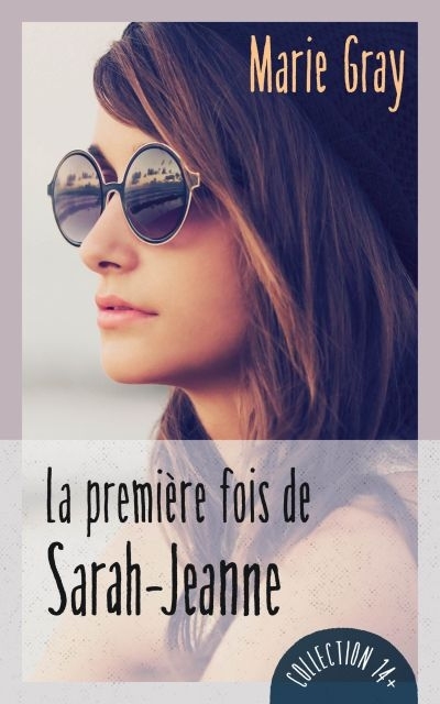 La première fois de Sarah-Jeanne | Gray, Marie