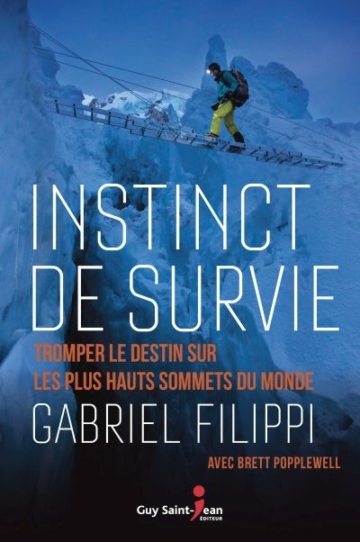 Instinct de Survie  - Tromper le Destin sur les Plus Hauts Sommets du Monde | Filippi, Gabriel
