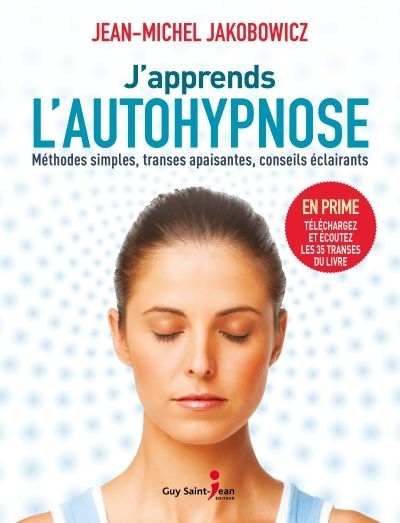 J'apprends l'autohypnose  | Jakobowicz, Jean-Michel