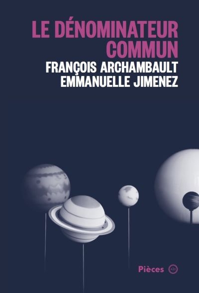 dénominateur commun (Le) | Archambault, François | Jimenez, Emmanuelle
