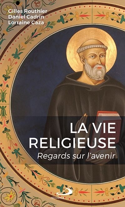 vie religieuse (La) | Routhier, Gilles