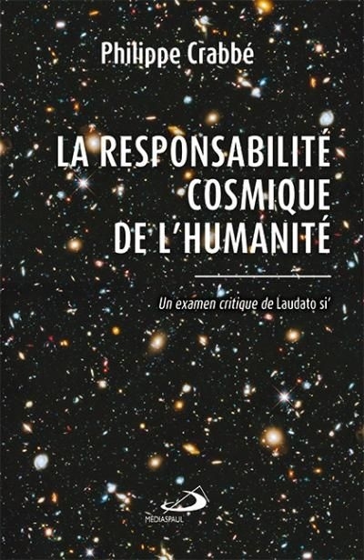 La responsabilité cosmique de l'Humanité | Crabbé, Philippe