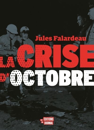 crise d'octobre (La) | Falardeau, Jules