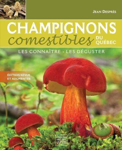 Champignons comestibles du Québec  | Després, Jean