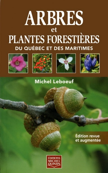 Arbres et plantes forestières du Québec et des Maritimes  | Leboeuf, Michel