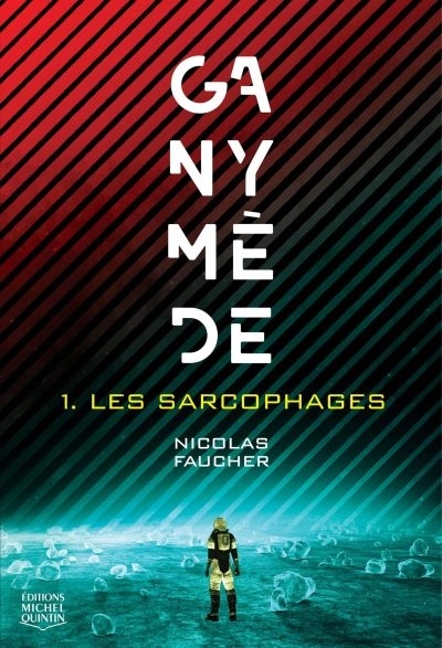 Ganymède T.01 - Les sarcophages | Faucher, Nicolas