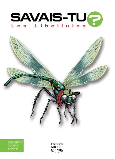 Savais-tu ? T.67 - Les libellules | Bergeron, Alain M.