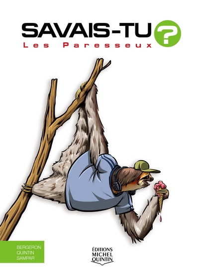 Savais-tu? T.72 - Les paresseux | Bergeron, Alain M.