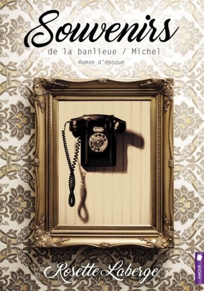 Souvenirs de la Banlieue T.02 - Michel  | Laberge, Rosette