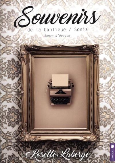 Souvenirs de la banlieue T.03 - Sonia  | Laberge, Rosette