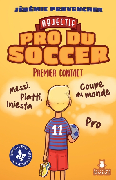 Objectif : Pro du soccer T.01 - Premier contact | Provencher, Jérémie (Auteur)