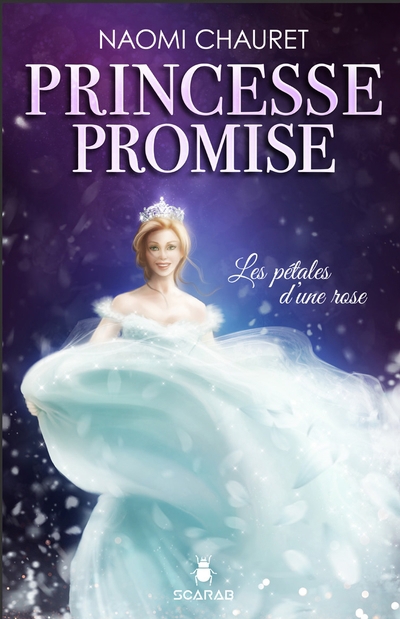 Princesse promise T.03- Les pétales d'une rose | Chauret, Naomi