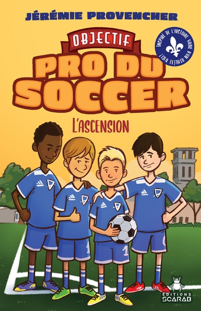 Objectif : Pro du soccer T.02 - L'ascension | Provencher, Jérémie 