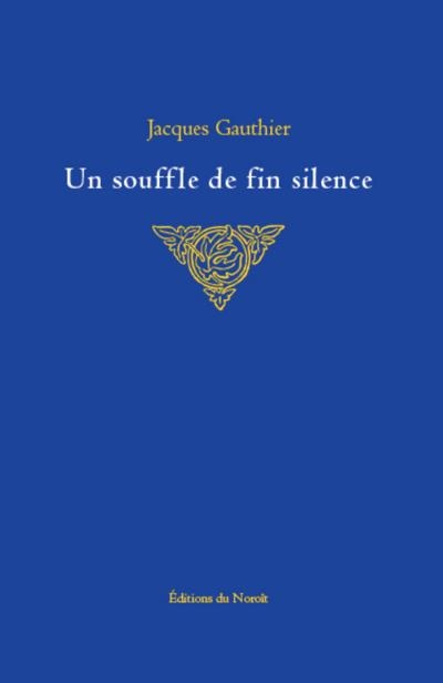 Un souffle de fin silence  | Gauthier, Jacques