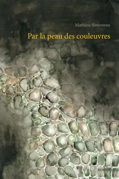 Par la Peau des Couleuvres  | Simoneau, Mathieu