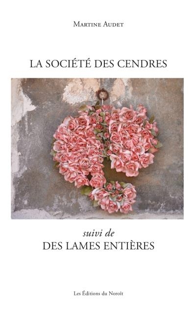 société des cendres (La) | Audet, Martine