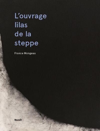 L'ouvrage lilas de la steppe  | Mongeau, France