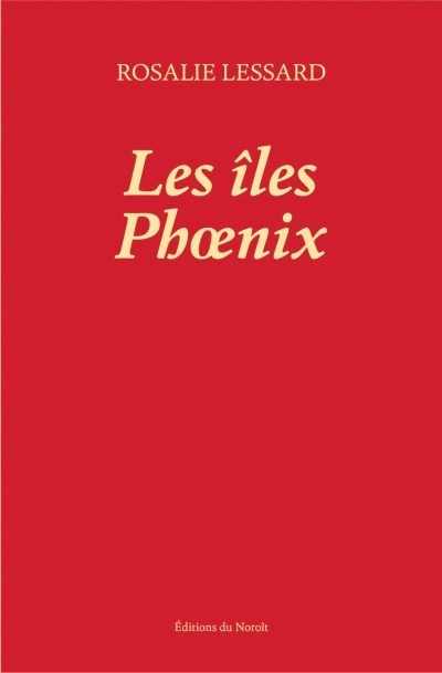 îles Phoenix (Les) | Lessard, Rosalie