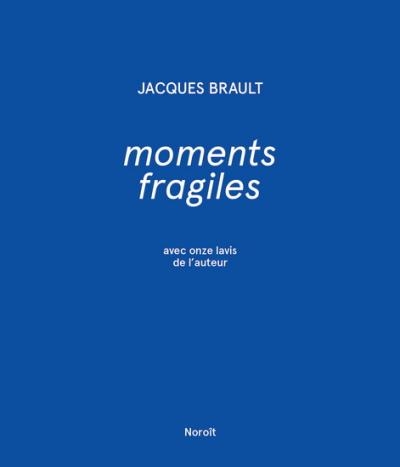 Moments fragiles | Jacques Brault